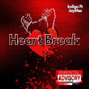JAYMES FT INDIGO-HEARTBREAK 💔 