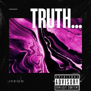 TRUTH…  INDIGO
