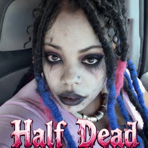 Half Dead 💀 🖤 💙 💖 
