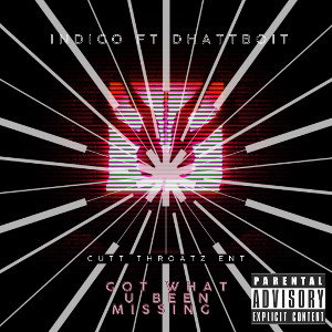 Got What U Been Missing- Indigo & Dhattboit 