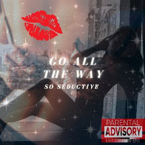 So Seductive - Go All The Way 