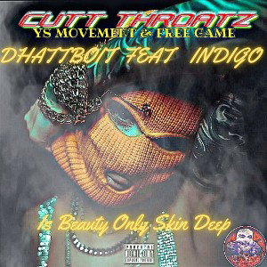 IS BEAUTY ONLY SKIN DEEP- DHATTBOIT FEAT INDIGO