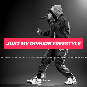 Just My Opinion Freestyle