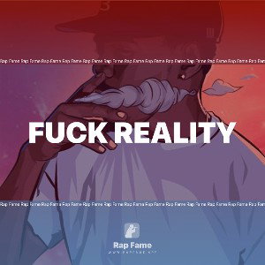 Fuck reality 
