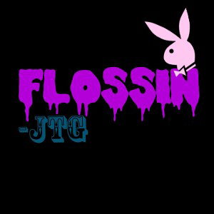 J. The Gambit- FLOSSIN'
