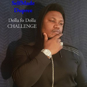 SelfMade Dupree - Dolla fo Dolla