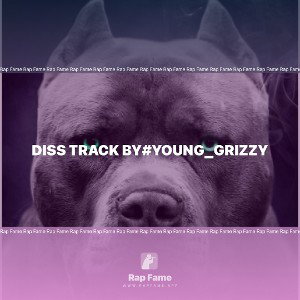 diss track by#young_grizzy