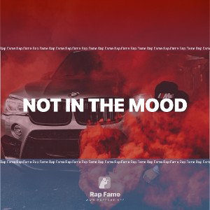 Not In The Mood