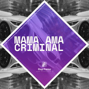 Mama ama criminal 