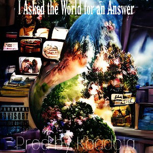I Asked the World for an Answer