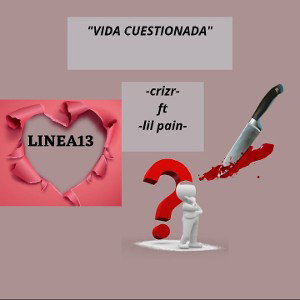 Criz ft Lil pain- vida cuestiónada