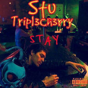 Stu ft Tripl3ch3rry- STAY