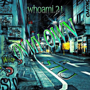 whoami.21 ft. STU. ON MY OWN .remix