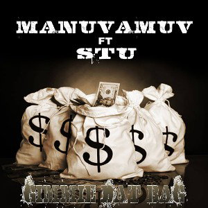 MANUVAMUV FT STU- GIMMIE DAT BAG 