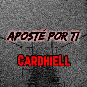 CardhieLl - Aposté Por Ti 