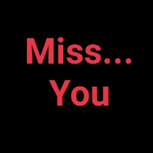 Miss ..... You