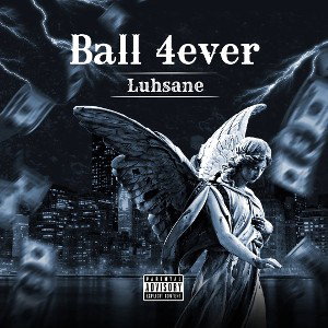 Luhsane - Ball 4ever