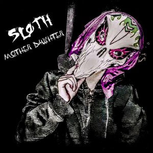 S L Ø TH - Mother Daughter 