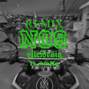 NOS REMIX (Olleidraig ft. Nello)