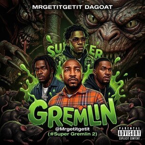 @Mrgetitgetit (#Super Gremlin 2)