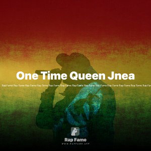 One Time Queen Jnea 