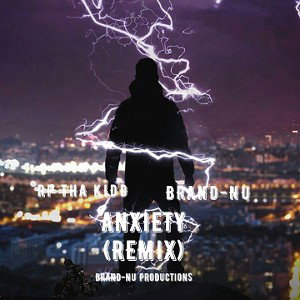 Anxiety (Remix) (feat Brand-Nu)