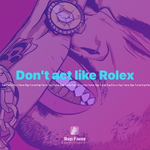 Don’t act like Rolex