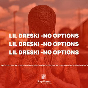Lil Dreski -No Options