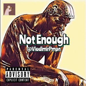 Not Enough - Vladimirpmpn