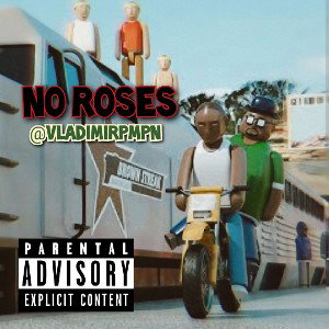 No Roses - Vladimirpmpn