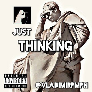 Just Thinking - Vladimirpmpn