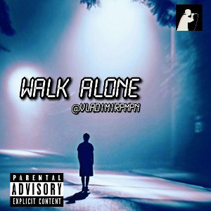 Walk Alone - Vladimirpmpn