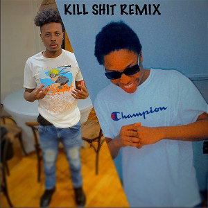 Kill shit remix