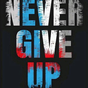 Never Give Up Tha Fight