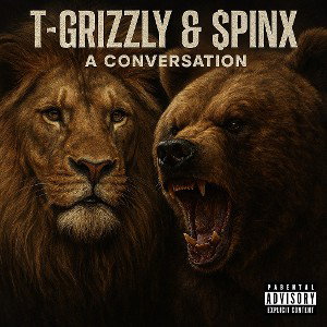 ‘A Conversation” by, T-Grizzly, and $pinXdadon