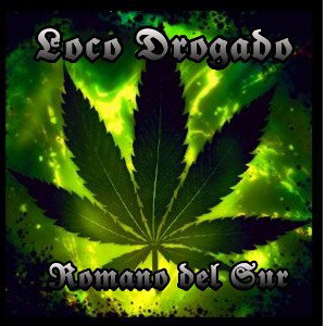 Loco drogado - Romano del Sur