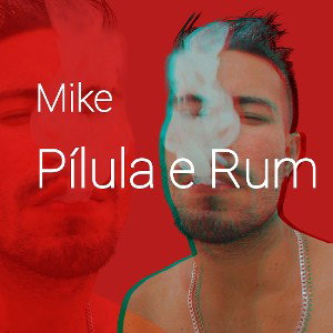 Mike - Pílula e Rum