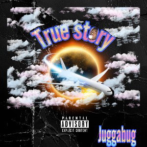 Juggabug - True Story