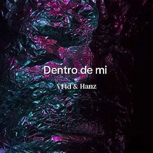 Dentro de mi - Vl4d & Hanz
