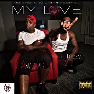 MY LOVE ft. BL TRIZZY