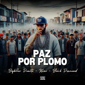 🔥PAZ POR PLOMO🔥- Bigkiller Duarte - ft, - Kirai - Black Diamond. Pro [LaMusaRecord]