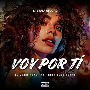  VOY POR TÍ. - El Varo Real. Ft, - Bigkiller Duarte 