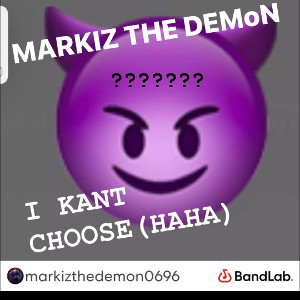 I KANT CHOOSE(HAHA)