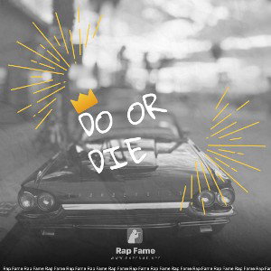 Do or die