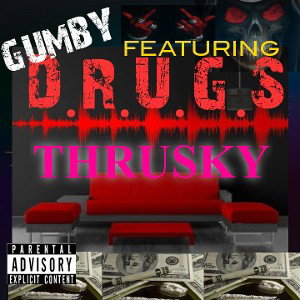 D. R. U. G. $  F/THRUSKY