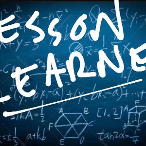 Lesson learned 