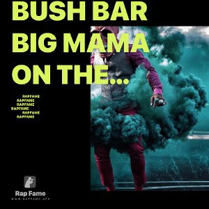 Bush bar big mama on the floor 