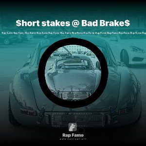 $hort stakes @ Bad Brake$