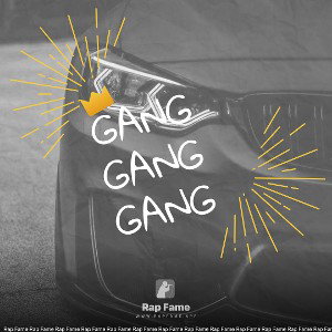 Gang gang gang