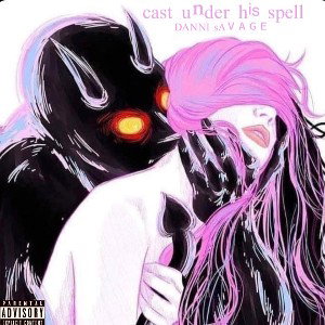 CAST UNDER HIS SPELL
